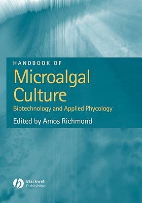 Handbook of Microalgal Culture by Richmond, Amos