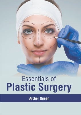 Essentials of Plastic Surgery by Queen, Archer