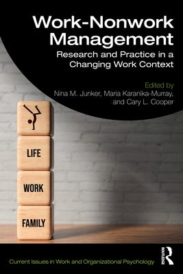 Work-Nonwork Management: Research and Practice in a Changing Work Context by Junker, Nina M.