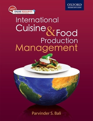 International Cuisine and Food Production Management by Bali, Parvinder S.