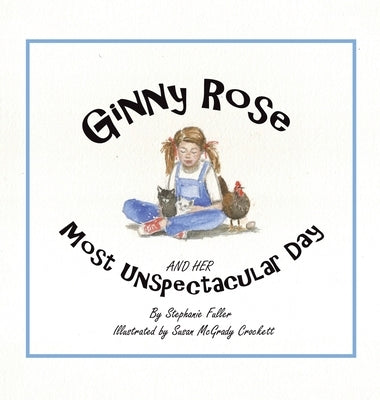 Ginny Rose and Her Most Unspectacular Day by Fuller, Stephanie