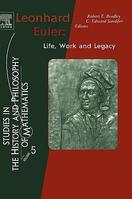Leonhard Euler: Life, Work and Legacy Volume 5 by Bradley, Robert E.