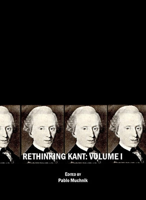 Rethinking Kant: Volume I by Muchnik, Pablo