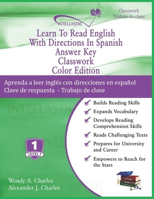 Learn To Read English With Directions In Spanish Answer Key Classwork: Color Edition by Charles, Alexander J.