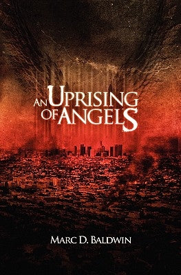 An Uprising of Angels by Baldwin, Marc D.