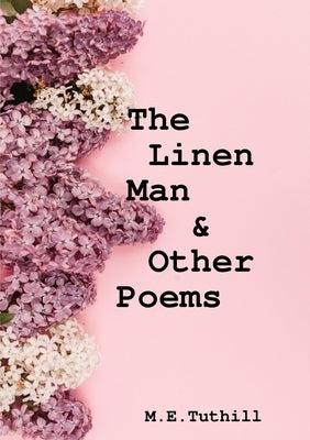 The Linen Man & Other Poems by Tuthill, M. E.