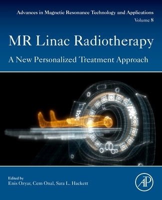 MR Linac Radiotherapy: A New Personalized Treatment Approach by Hackett, Sara L.