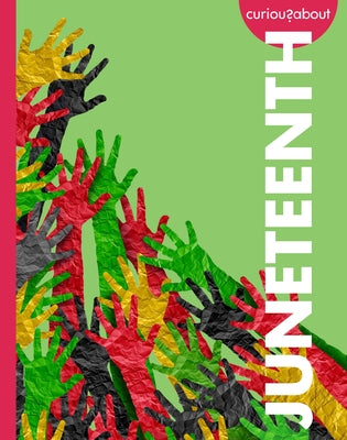 Curious about Juneteenth by Tyner, Artika