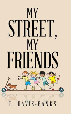 My Street, My Friends by Davis-Banks, E.