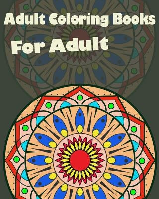 Adult coloring books: For Adult: Mandalas for Stress relief by Coloring Books, Mandala