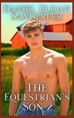 The Equestrian's Son 2 by Sanderfer, Daniel Elijah