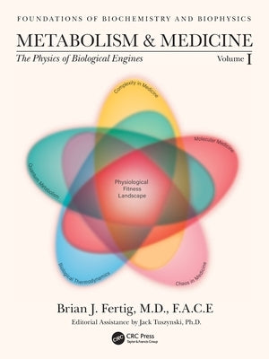 Metabolism and Medicine: The Physics of Biological Engines (Volume 1) by Fertig, Brian