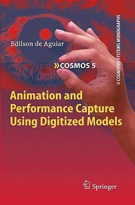 Animation and Performance Capture Using Digitized Models by De Aguiar, Edilson