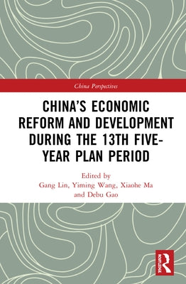 China's Economic Reform and Development during the 13th Five-Year Plan Period by Lin, Gang