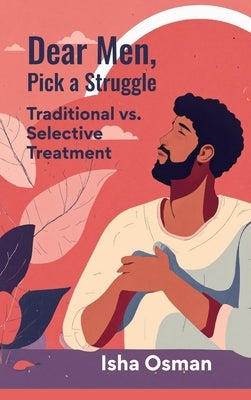 Dear Men, Pick a Struggle by Osman, Isha