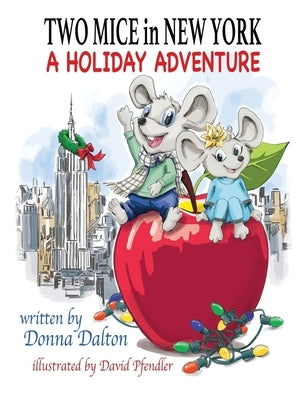 Two Mice in New York: A Holiday Adventure by Dalton, Donna