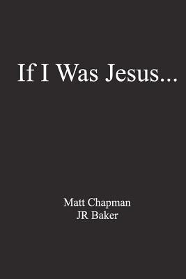 If I Was Jesus... by Baker, Jr.