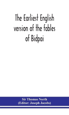 The earliest English version of the fables of Bidpai; The morall philosophie of Doni by Thomas North
