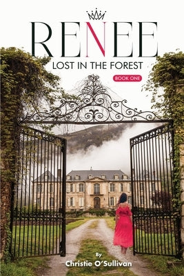 Renee: Lost in the Forest by O'Sullivan, Christie