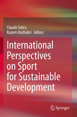 International Perspectives on Sport for Sustainable Development by Sobry, Claude