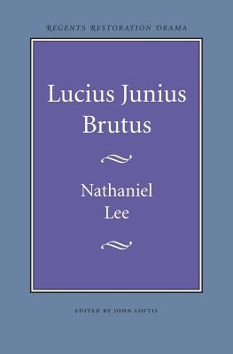 Lucius Junius Brutus by Lee, Nathaniel