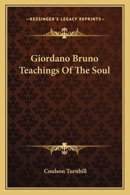 Giordano Bruno Teachings of the Soul by Turnbill, Coulson