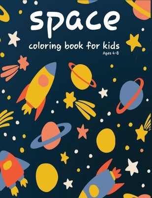 space coloring book for kids ages 4-8: (Planets, Rockets, space animals, space robots, Stars, Astronauts & More!), Fantastic Outer Space Coloring with by Coloring, Taha