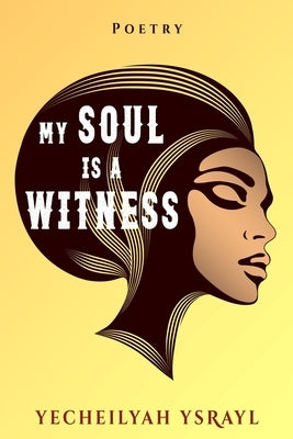 My Soul is a Witness by Xan, Eva