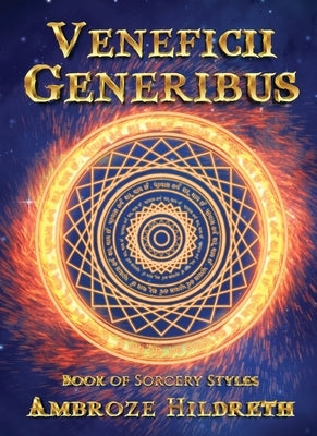 Veneficii Generibus: Book of Sorcery Styles by Ambroze Hildreth