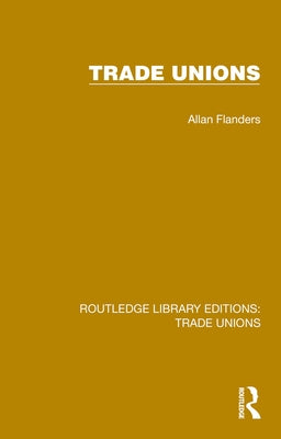 Trade Unions by Flanders, Allan
