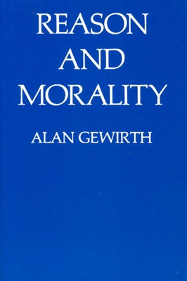 Reason and Morality by Gewirth, Alan