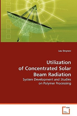 Uitlization of Concentrated Solar Beam Radiation by Stoynov, Lou