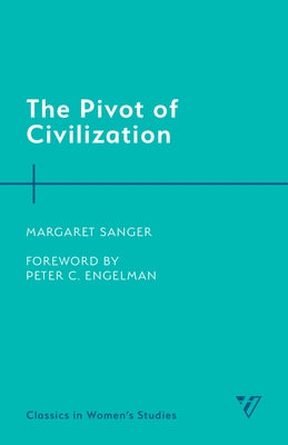 The Pivot of Civilization by Sanger, Margaret