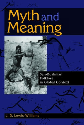 Myth and Meaning: San-Bushman Folklore in Global Context by Lewis-Williams, J. D.