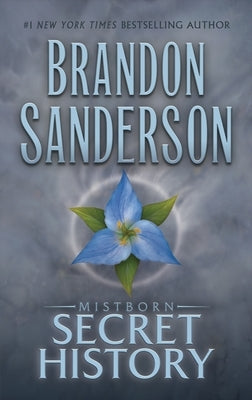 Mistborn: Secret History by Sanderson, Brandon