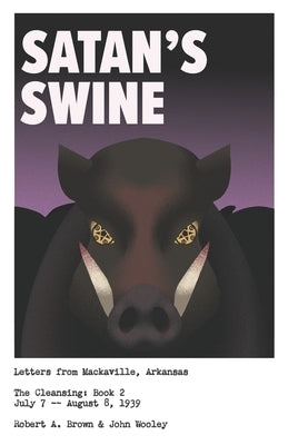 Satan's Swine: The Cleansing: Book 2 by Wooley, John