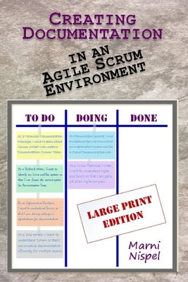 Creating Documentation in an Agile Scrum Environment: Large Print Edition by Nispel, Marni Helene