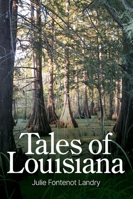 Tales of Louisiana by Landry, Julie Fontentot