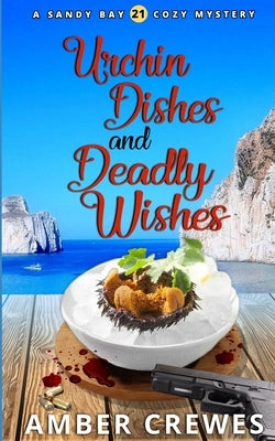 Urchin Dishes and Deadly Wishes by Crewes, Amber
