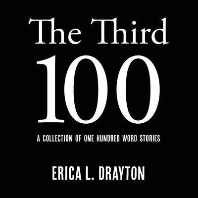 The Third 100 by Drayton, Erica L.