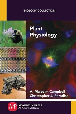 Plant Physiology by Campbell, A. Malcolm