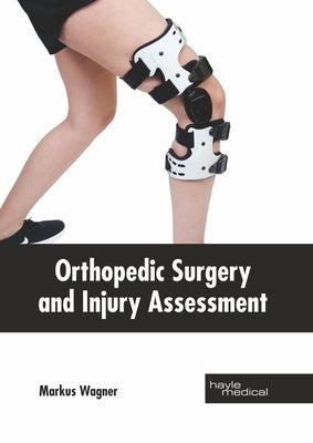 Orthopedic Surgery and Injury Assessment by Wagner, Markus