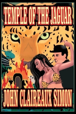 Temple of the Jaguar: Faction (Fiction & Non-Fiction) Thudridge Environmental--Anti-Terrorist Commandos by Simon, John Claireaux