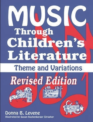 Music Through Children's Literature by Levene, Donna B.
