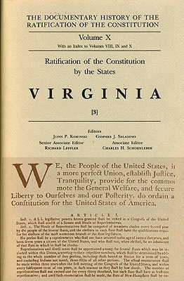 The Documentary History of the Ratification of the Constitution, Volume 10: Ratification of the Constitution by the States: Virginia, No. 3volume 10 by Kaminski, John P.
