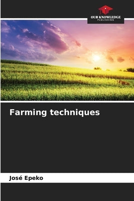 Farming techniques by Epeko, José