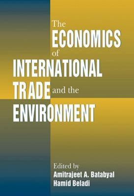 The Economics of International Trade and the Environment by Batabyal, Amitrajeet A.