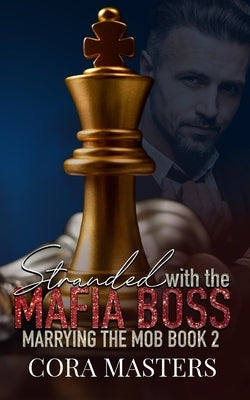 Stranded with the Mafia Boss by Masters, Cora