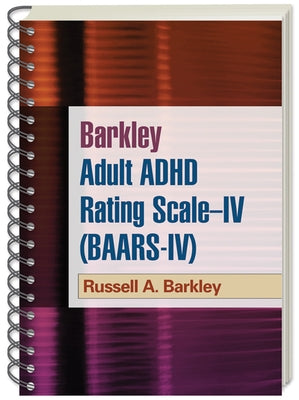 Barkley Adult ADHD Rating Scale--IV (BAARS-IV) by Barkley, Russell A.