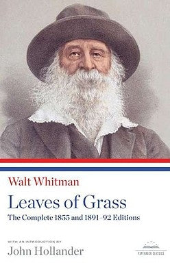 Leaves of Grass: The Complete 1855 and 1891-92 Editions: A Library of America Paperback Classic by Whitman, Walt